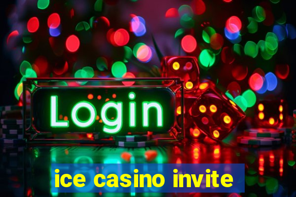 ice casino invite